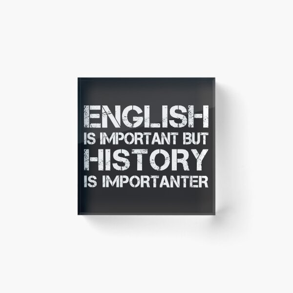 Item preview, English Is Important But History Is Importanter designed and sold by Artmade.