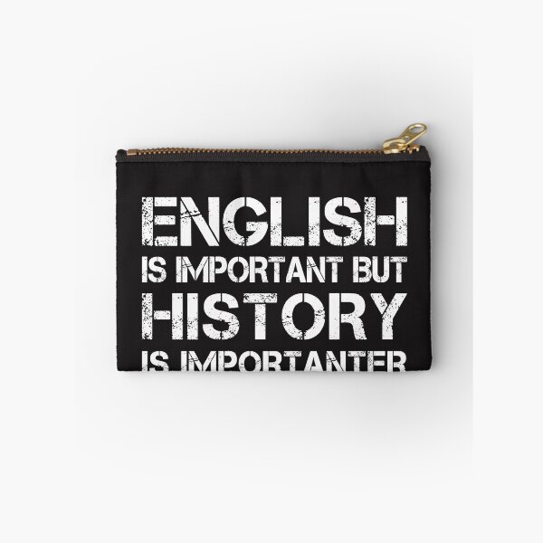 Item preview, English Is Important But History Is Importanter designed and sold by Artmade.