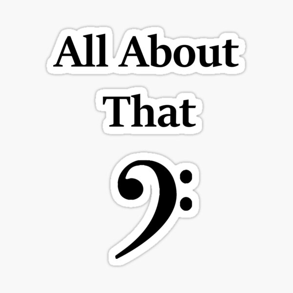 All About That Bass (Note) Sticker