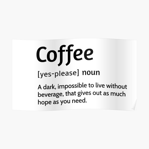 Coffee Meaning Posters Redbubble