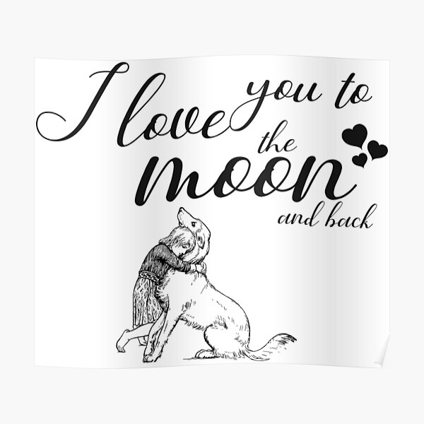 I Love You To The Moon And Back Posters Redbubble