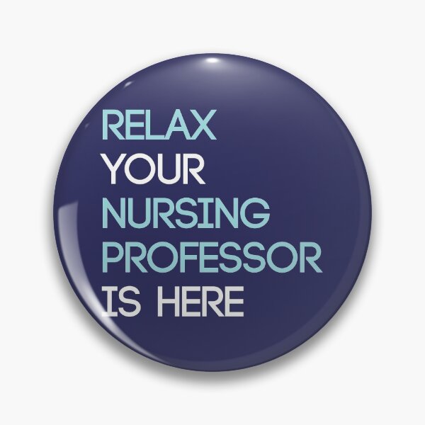 Item preview, Relax Your Nursing Professor is Here Funny Design designed and sold by PMDConcepts.