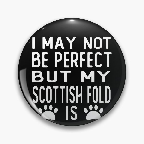 Item preview, i may not be perfect but my scottish fold is gift cat designed and sold by alaechamlal.