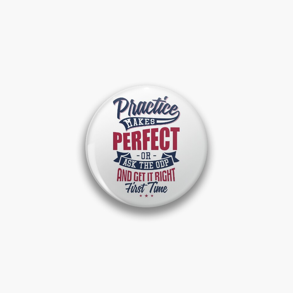 Practice makes Perfect - Or Ask The ODP And Get It Right First Time Pin