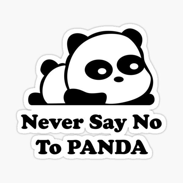 Never Say No To Panda Stickers | Redbubble