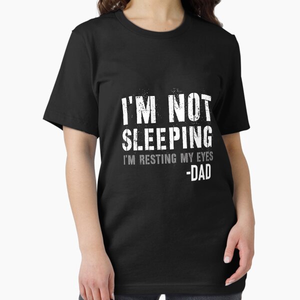 Item preview, I'm Not Sleeping I'm Resting My Eyes dad Classic T-Shirt designed and sold by paradise Shop ⭐⭐⭐⭐⭐.