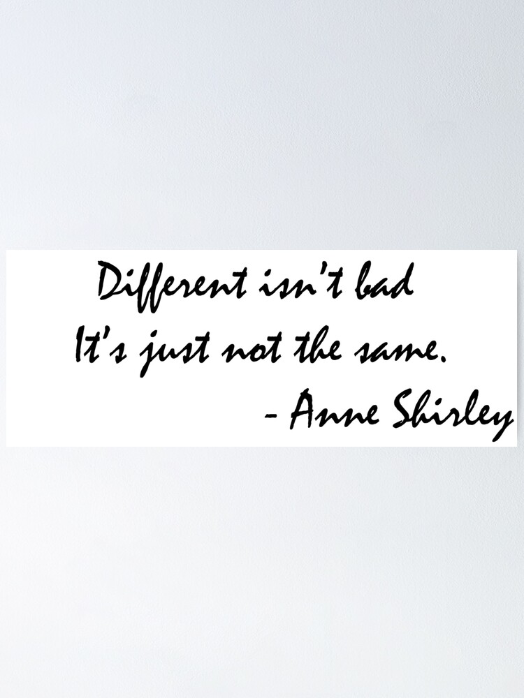 Different Isn T Bad Anne With An E Quote Poster By Pinkyblossom Redbubble