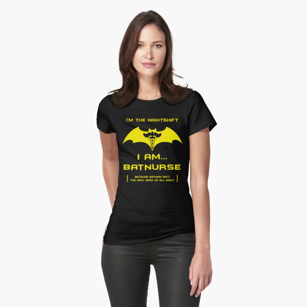 I'm The Nightshift. I Am Bat Nurse! Fitted T-Shirt