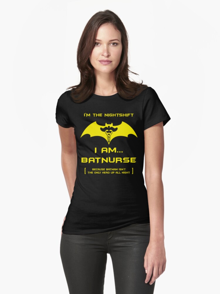 Thumbnail 1 of 3, Fitted T-Shirt, I'm The Nightshift. I Am Bat Nurse! designed and sold by wantneedlove.