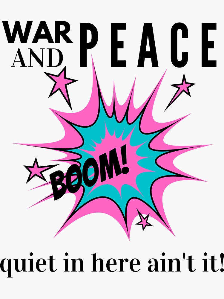 "War and Peace BOOM!" Sticker for Sale by Jackal77 Redbubble
