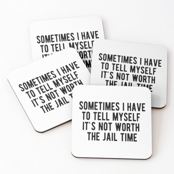 Item preview, Sometimes I Have To Tell Myself It's Not Worth The Jail Time designed and sold by CatMonkStudios.