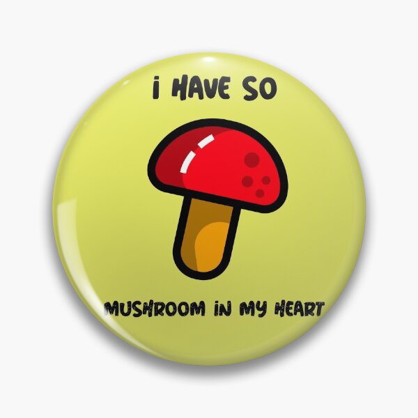 Item preview, I have so Mushroom in my heart designed and sold by NutrientRich.