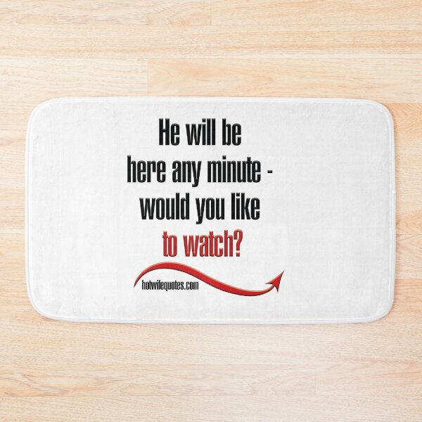 Item preview, Él estará aquí en cualquier momento. ¿Te gustaría ver? designed and sold by hotwifequotes.