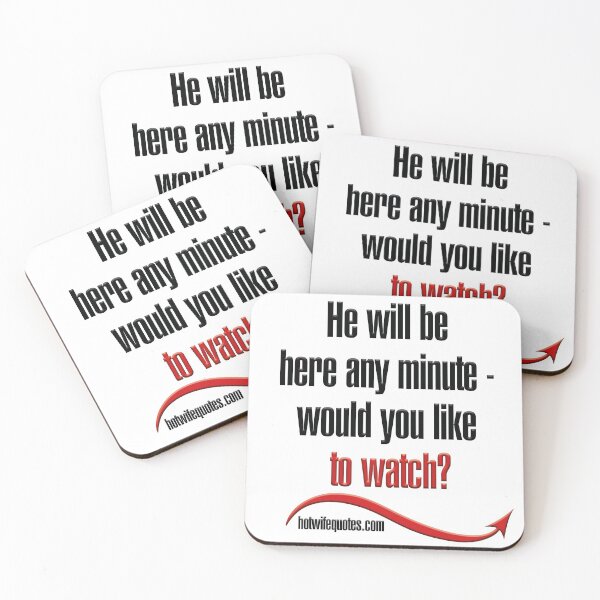 Item preview, He will be here any minute - would you like to watch? designed and sold by hotwifequotes.