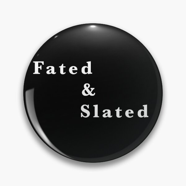 Item preview, Fated and Slated designed and sold by RuinYourLife-Co.