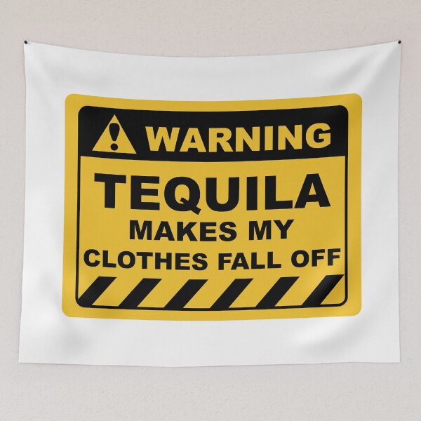 Item preview, Human Warning Sign TEQUILA MAKES MY CLOTHES FALL OFF Sayings Sarcasm Humor Quotes designed and sold by ColorMeHappy123.