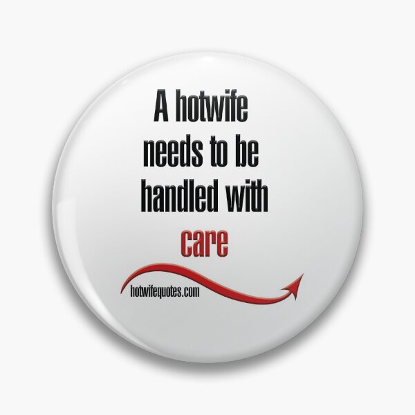 Item preview, A hotwife needs to be handled with care designed and sold by hotwifequotes.