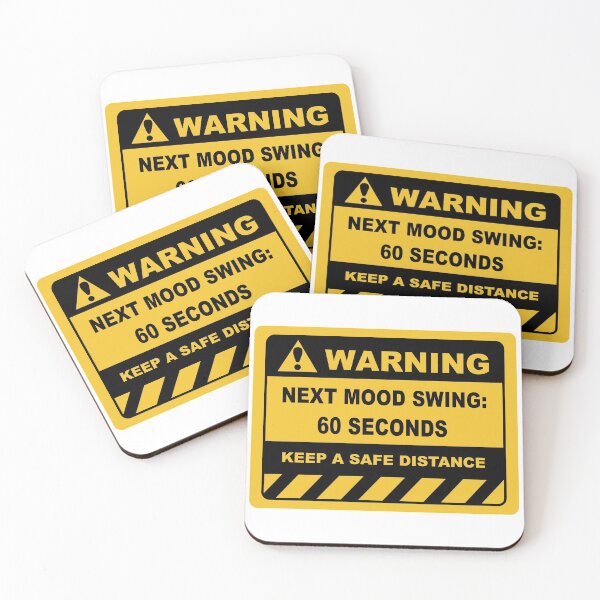 Item preview, Human Warning Sign NEXT MOOD SWING 60 SECONDS KEEP A SAFE DISTANCE Sayings Sarcasm Humor Quotes designed and sold by ColorMeHappy123.