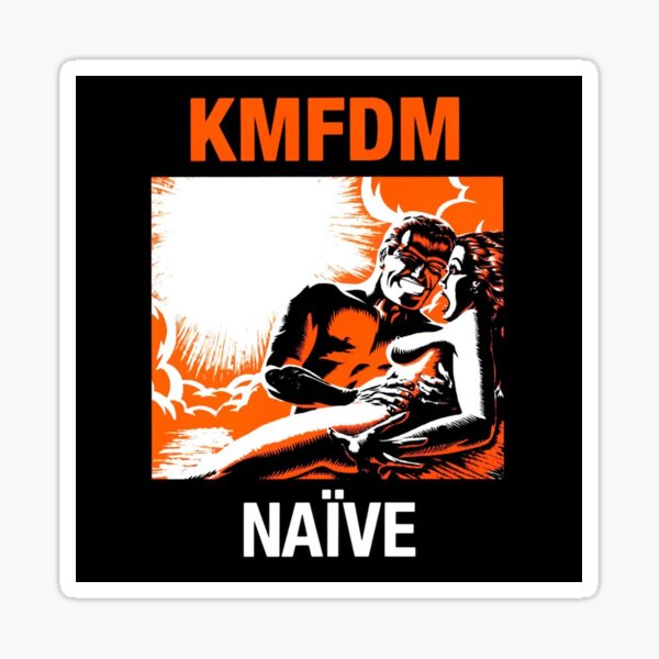 KMFDM NAIVE Album Cover Kunst Industrial Rock Kraut Sticker