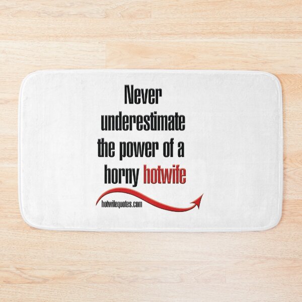Item preview, Never underestimate the power of a horny hotwife designed and sold by hotwifequotes.