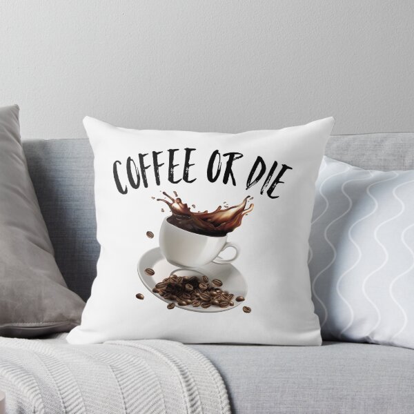 Artikelvorschau, Kaffee oder sterben entworfen und verkauft von junaid ali.