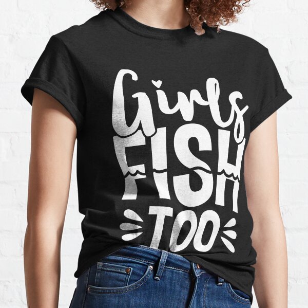  Womens Just A Girl Who Loves Fishing Funny Fishergirl Gift T- Shirt : Clothing, Shoes & Jewelry