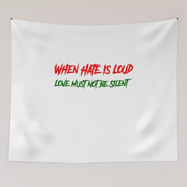 Item preview, When Hate Is Loud Love Must Not Be Silent designed and sold by TheDevilStore.