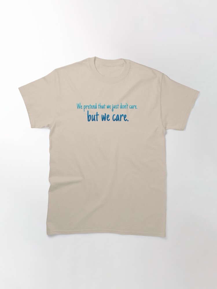 Alternate view of We Pretend We Just Don't Care - Lorde Design - Blue Classic T-Shirt