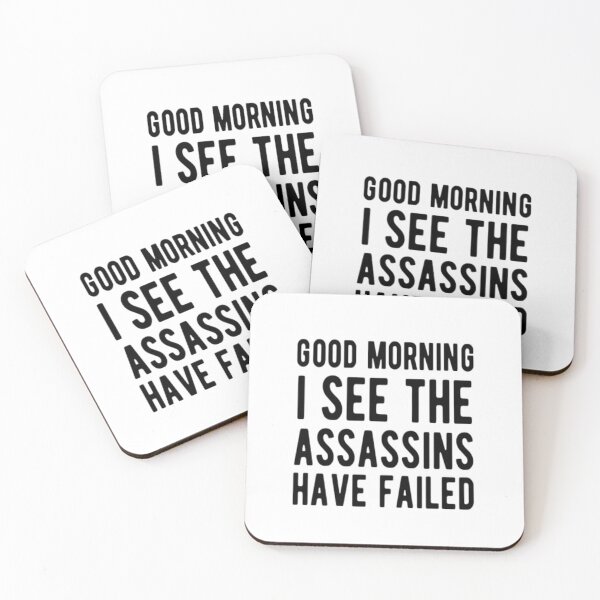 Item preview, Good Morning I See The Assassins Have Failed designed and sold by CatMonkStudios.