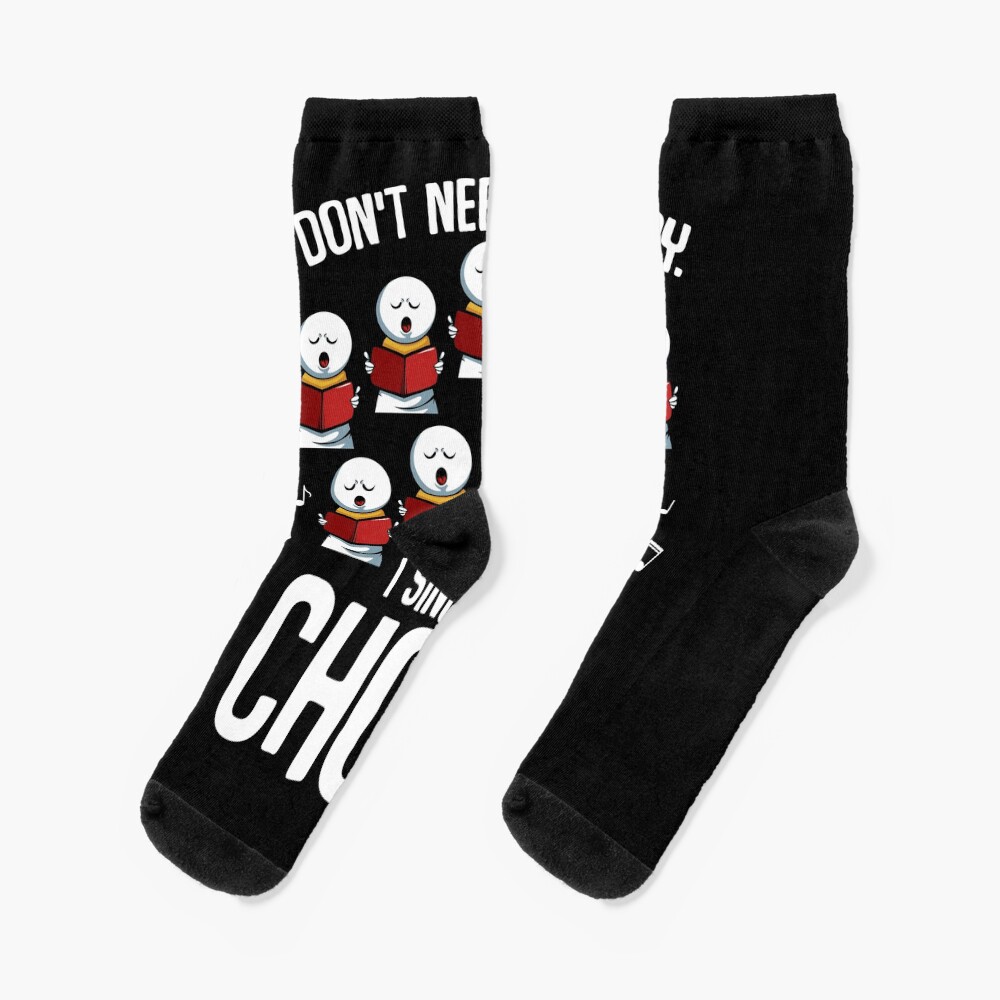 "I Sing In A Choir Choral Music Singing Singer" Socks for Sale by