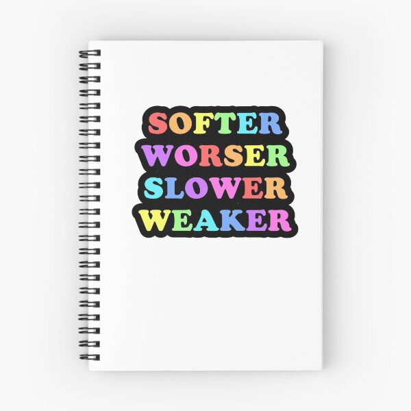 Item preview, Softer Worser Slower Weaker designed and sold by -wiseowl-.