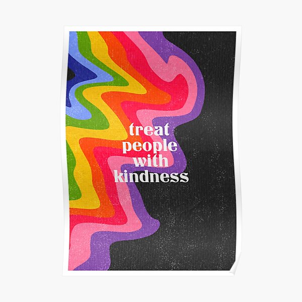 treat people with kindness Poster