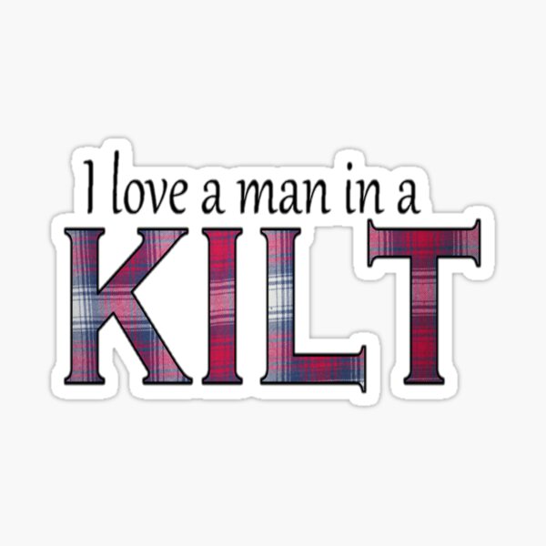 Item preview, I love a man in a kilt designed and sold by WanderingBark.