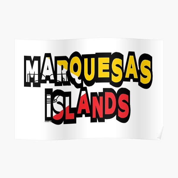 Marquesas Islands Font With Marquesas Islander Flag Poster By   Poster,504x498,f8f8f8 Pad,600x600,f8f8f8 