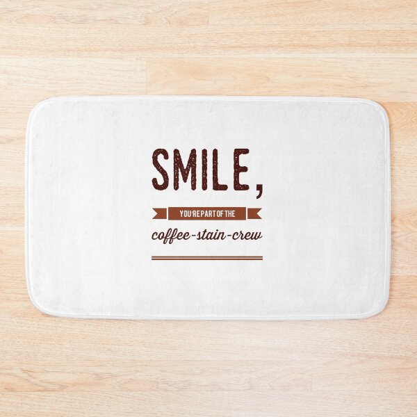 Item preview, Smile, You're Part Of The Coffee-Stain-Crew designed and sold by OfferHeat.