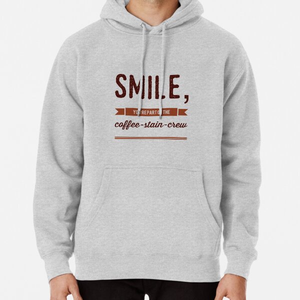 Smile, You're Part Of The Coffee-Stain-Crew Pullover Hoodie