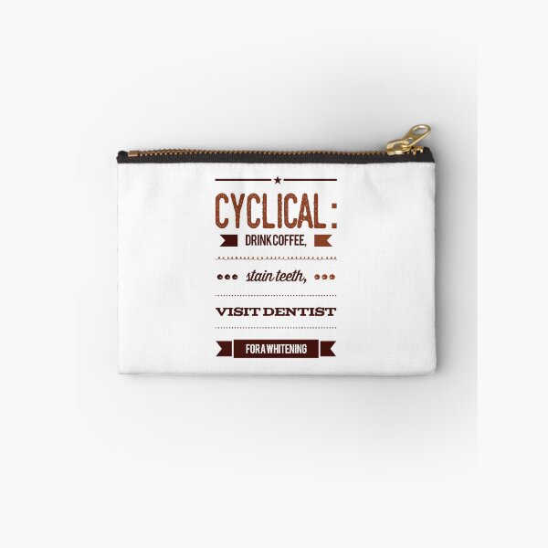 Item preview, Cyclical:  Drink Coffee, Stain Teeth, Visit Dentist For A Whitening designed and sold by OfferHeat.