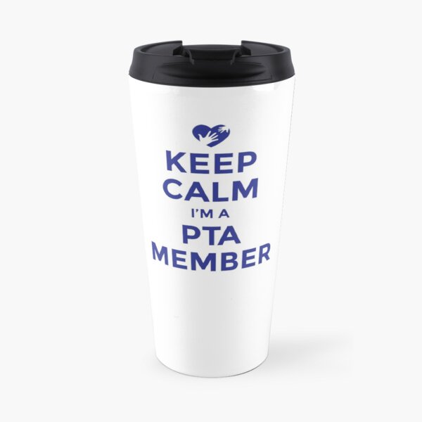 Keep Calm I'm a PTA Member, PTA Life, Parent Teacher Association life, physical therapist, physical therapy assistant, PTA, PTA Mom gift, PTA Travel Mug