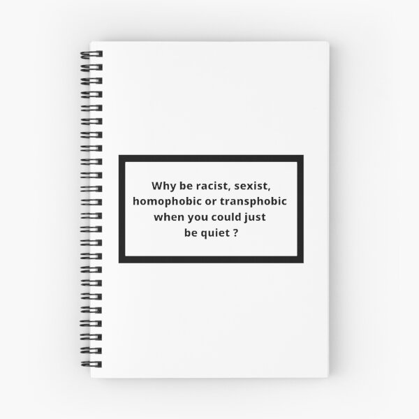 Item preview, Why be racist sexist homophobic or transphobic when you could just be quiet? designed and sold by Omeris.
