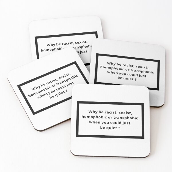 Item preview, Why be racist sexist homophobic or transphobic when you could just be quiet? designed and sold by Omeris.