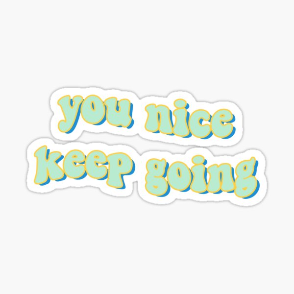 you nice keep going-jimin bts quote Glossy Sticker