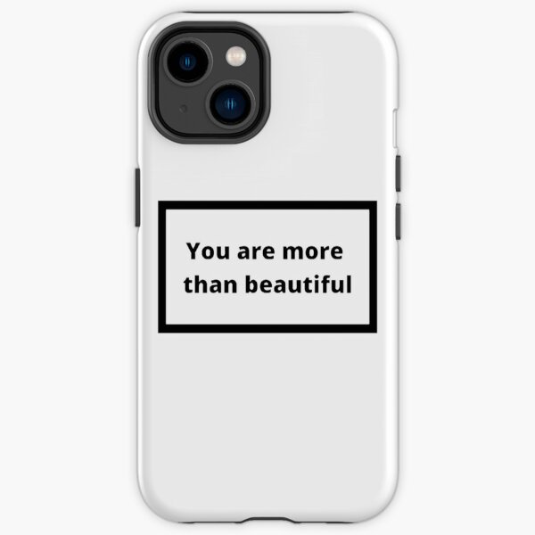 You are more than beautiful iPhone Case