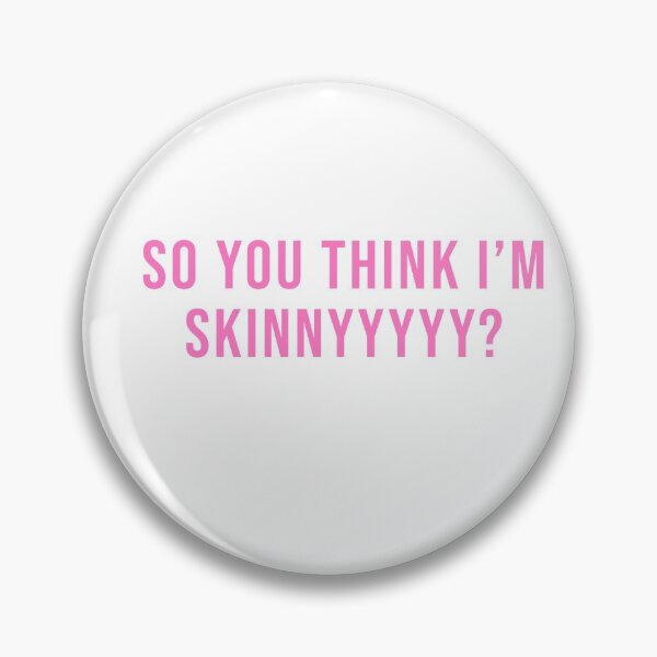 Item preview, so you think im SKINNY?? designed and sold by macypavelock.