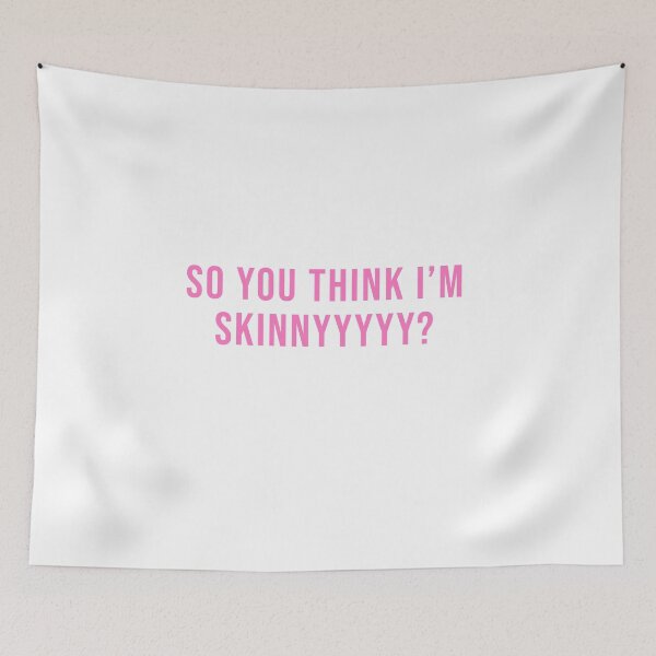 Item preview, so you think im SKINNY?? designed and sold by macypavelock.
