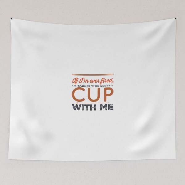 Item preview, If I'm Ever Fired, I'm Taking This Coffee Cup With Me designed and sold by OfferHeat.