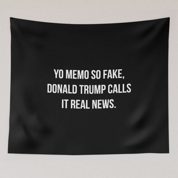 Item preview, Yo Memo So Fake Trump Calls It Real News designed and sold by flippinsg.