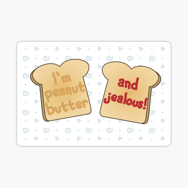 Peanut Butter And Jealous Stickers | Redbubble