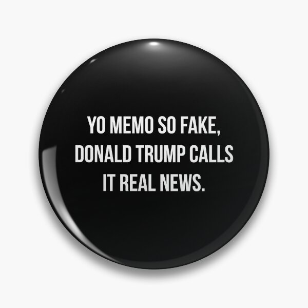 Item preview, Yo Memo So Fake Trump Calls It Real News designed and sold by flippinsg.