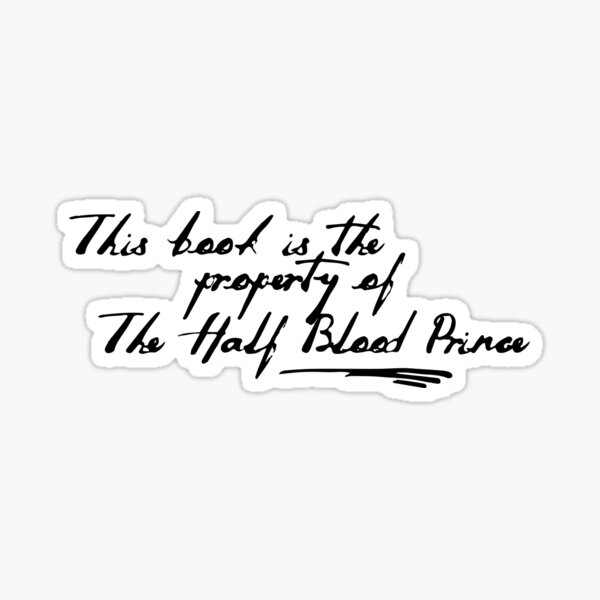 Property of the Half Blood Prince Sticker