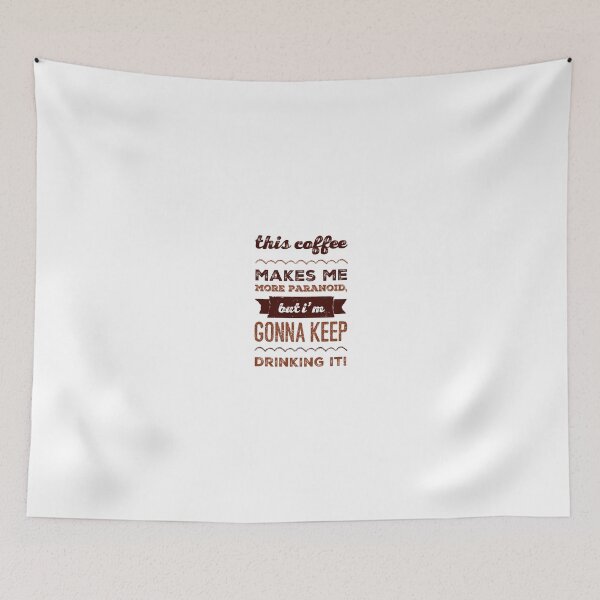 Item preview, This Coffee Makes More Paranoid, But I'm Gonna Keep Drinking It! designed and sold by OfferHeat.